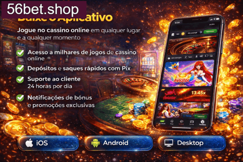 Aplicativo móvel 56BET para iOS e Android